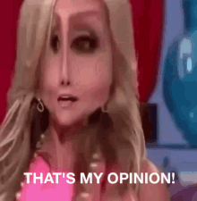 a gif of a woman screaming 'that is my opinion'